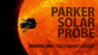 Link to Recent Story entitled: Moving Day: Parker Solar Probe Travels from APL to NASA Goddard