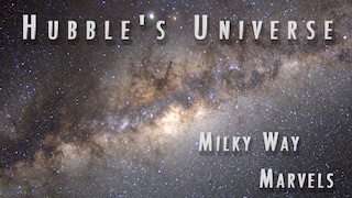 Link to Recent Story entitled: Hubble’s Universe: Milky Way Marvels