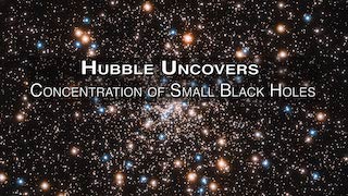 Link to Recent Story entitled: Hubble Uncovers Concentration of Small Black Holes
