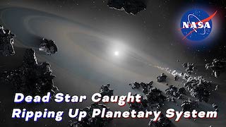 Link to Recent Story entitled: Dead Star Caught Ripping Up Planetary System